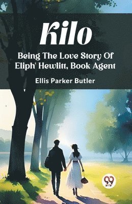 KiloBeing The Love Story Of Eliph' Hewlitt, Book Agent (Edition2023)