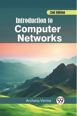 Archana Verma - Introduction to Computer Networks 2nd Edition (Edition2023), Häftad