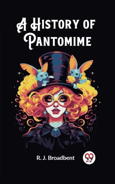 R. J. Broadbent - History of Pantomime, E-bok. Tillgänglighet: Lägg i varukorg