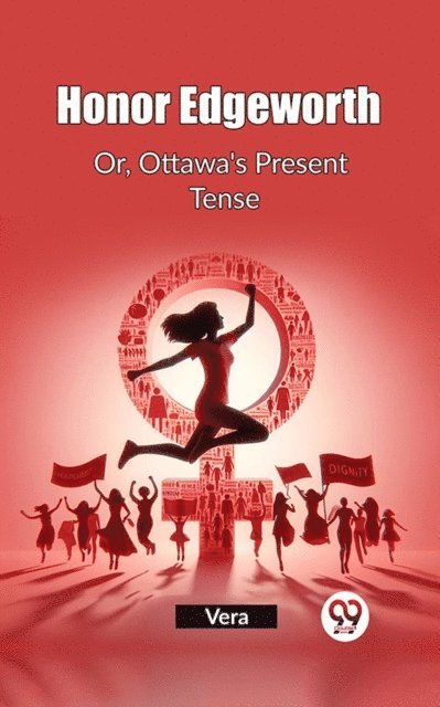 Vera - Honor Edgeworth Or, Ottawa's Present Tense, E-bok