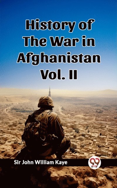 History of the War in Afghanistan Vol. II