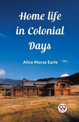 Home Life in Colonial Days (Edition2023)