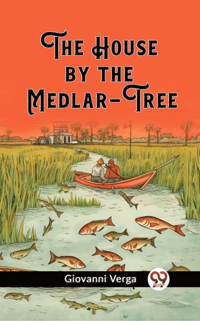 Giovanni Verga - House by the Medlar-Tree, E-bok