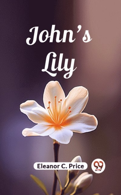 Eleanor C. Price - John'S Lily, E-bok