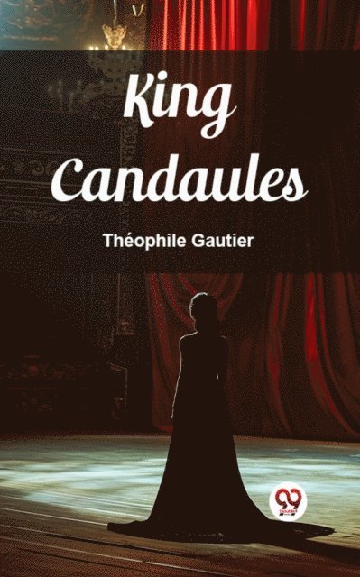 Theophile Gautier - King Candaules, E-bok