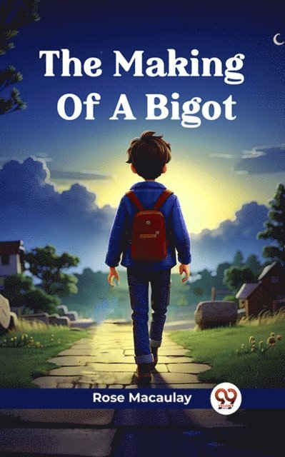 Rose Macaulay - Making Of A Bigot, E-bok
