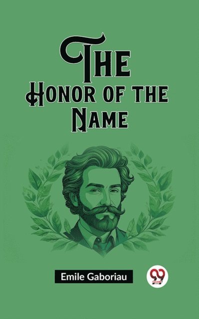 Emile Gaboriau - Honor of the Name, E-bok