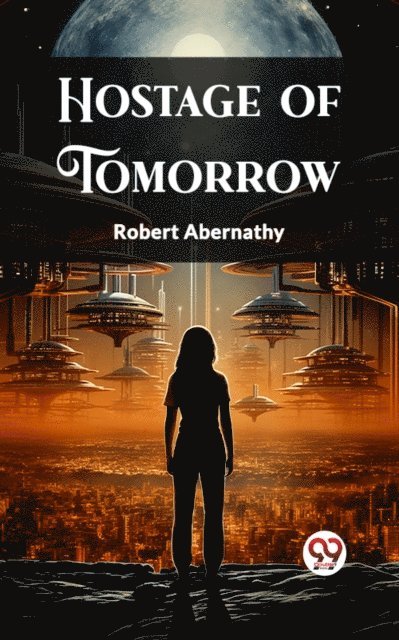 Robert Abernathy - Hostage of Tomorrow, E-bok