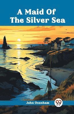 Maid Of The Silver Sea (Edition2024)