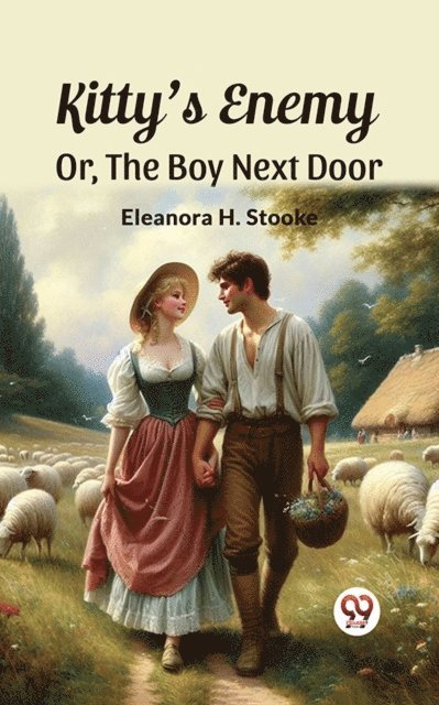 Eleanora H. Stooke - Kitty's Enemy Or, The Boy Next Door, E-bok