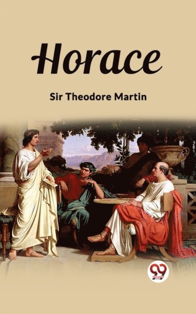 Sir Theodore Martin - Horace, E-bok