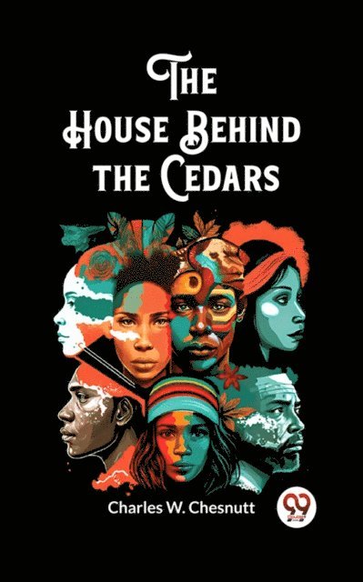 Charles W. Chesnutt - House Behind the Cedars, E-bok
