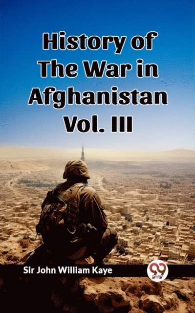 History of the War in Afghanistan Vol. III
