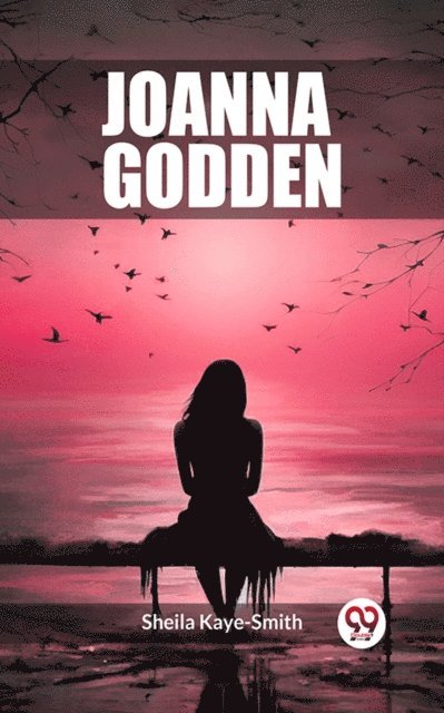 Sheila Kaye-Smith - Joanna Godden, E-bok