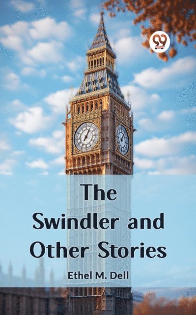 Ethel M. Dell - Swindler and Other Stories, E-bok