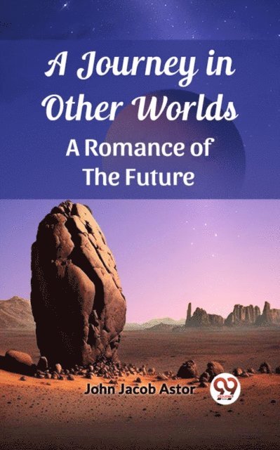 John Jacob Astor - Journey in Other Worlds A Romance of the Future, E-bok