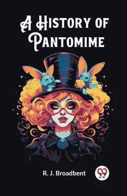 R J Broadbent - History of Pantomime (Edition2023), Häftad. Tillgänglighet: Lägg i varukorg