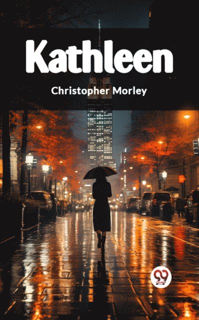 Christopher Morley - Kathleen, E-bok