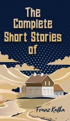 Franz Kafka - COMPLETE SHORT STORIES  (Edition1st),THE, Inbunden