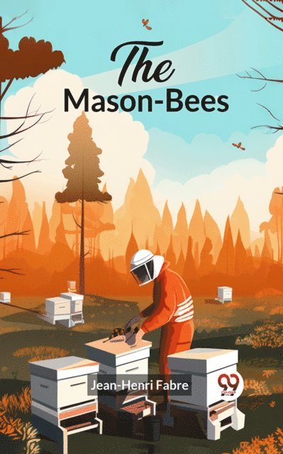 Jean-Henri Fabre - Mason-Bees, E-bok