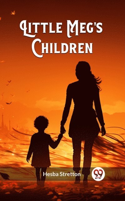 Hesba Stretton - Little Meg's Children, E-bok