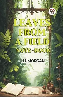 J H Morgan - Leaves from a Field Note-Book (Edition2024), Häftad. Tillgänglighet: Lägg i varukorg