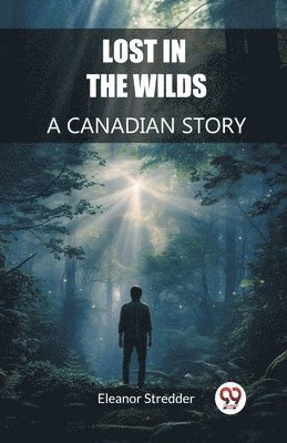Eleanor Stredder - Lost in the WildsA Canadian Story (Edition2024), Häftad