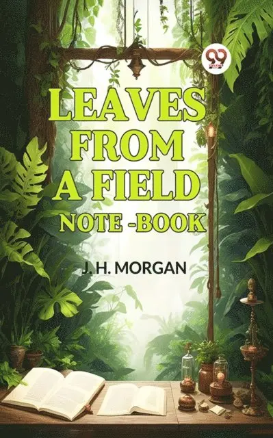 J. H. Morgan - Leaves from a Field Note-Book, E-bok. Tillgänglighet: Lägg i varukorg