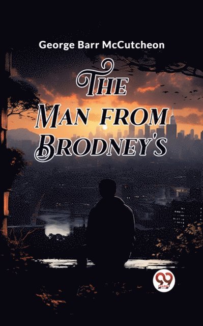 George Barr McCutcheon - Man From Brodney's, E-bok