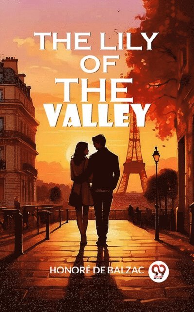 Honore de Balzac - Lily of the Valley, E-bok