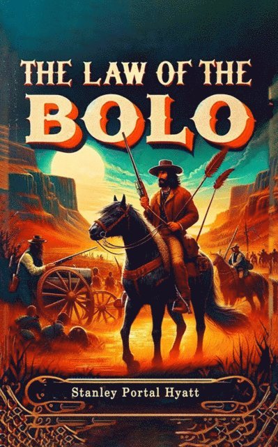 Stanley Portal Hyatt - Law Of The Bolo, E-bok