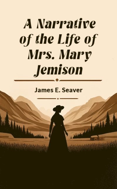 James E. Seaver - Narrative of the Life of Mrs. Mary Jemison, E-bok