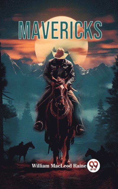 William MacLeod Raine - Mavericks, E-bok