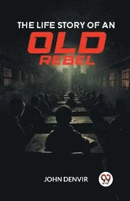 John Denvir - Life Story of an Old Rebel (Edition2024), Häftad. Tillgänglighet: Lägg i varukorg