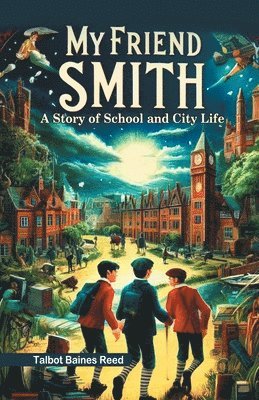 My Friend SmithA Story of School and City Life (Edition2024)
