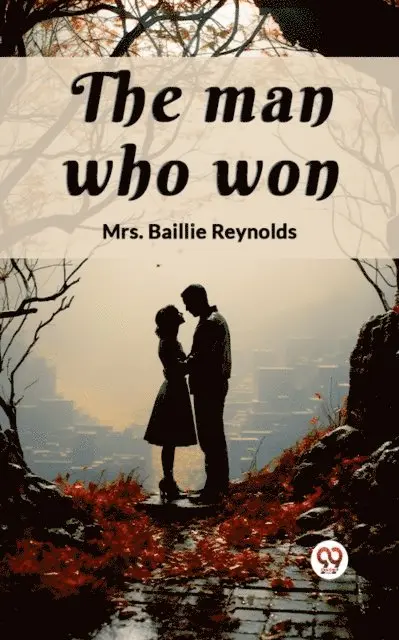 Mrs. Baillie Reynolds - man who won, E-bok. Tillgänglighet: Lägg i varukorg
