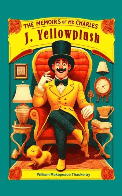 William Makepeace Thackeray - Memoirs of Mr. Charles J. Yellowplush, E-bok