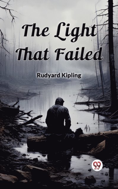 Rudyard Kipling - Light That Failed, E-bok