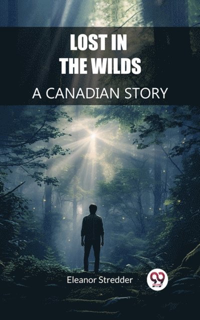 Eleanor Stredder - Lost in the Wilds A Canadian Story, E-bok. Tillgänglighet: Lägg i varukorg