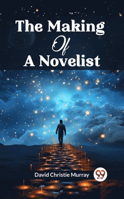 David Christie Murray - Making Of A Novelist, E-bok
