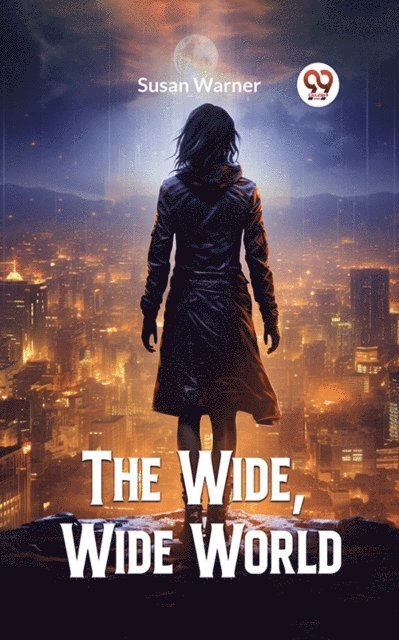 Susan Warner - Wide, Wide World, E-bok