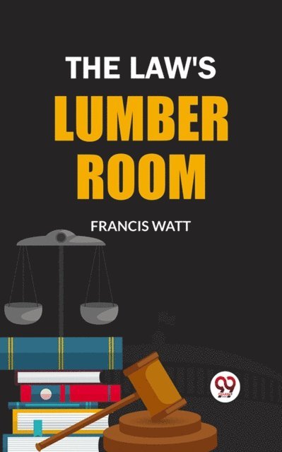 Francis Watt - Law's Lumber Room, E-bok
