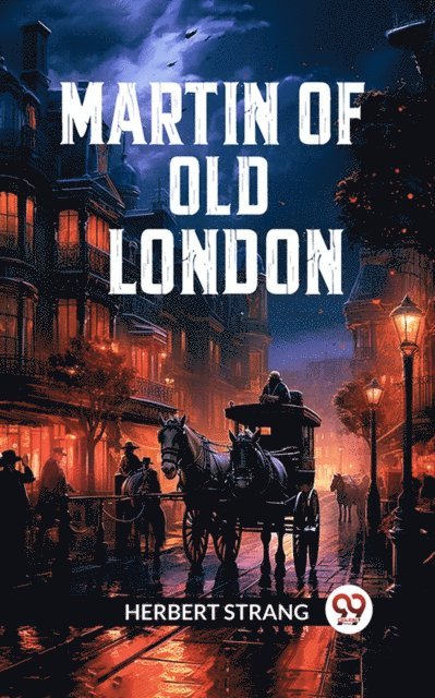 Herbert Strang - Martin of old London, E-bok