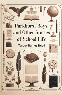 Parkhurst Boys, and Other Stories of School Life (Edition2024)