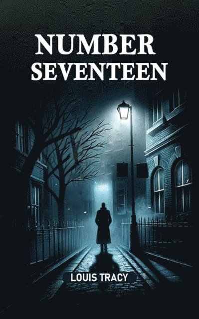 Louis Tracy - Number Seventeen, E-bok