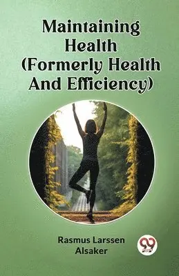 Rasmus Larssen Alsaker - Maintaining Health (Formerly Health And Efficiency) (Edition2024), Häftad. Tillgänglighet: Lägg i varukorg