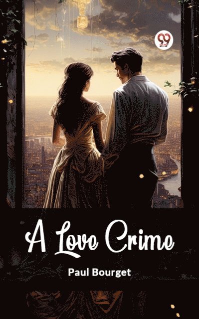 Paul Bourget - Love Crime, E-bok