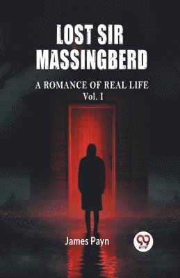 Lost Sir MassingberdA Romance of Real Life Vol. I (Edition2024)