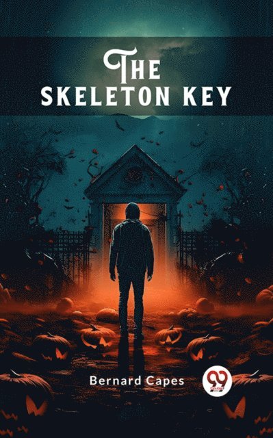 Bernard Capes - skeleton key, E-bok