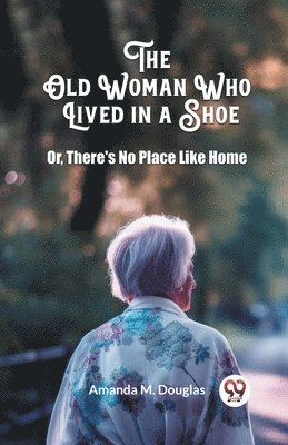 Old Woman Who Lived in a ShoeOr, There's No Place Like Home (Edition2024)